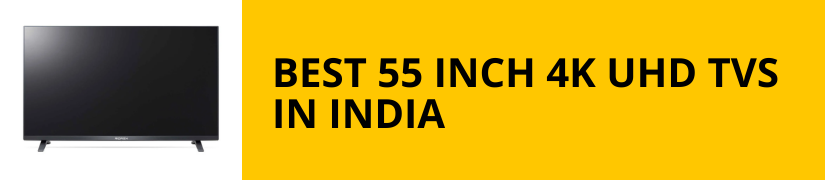 Best 55 Inch Smart TV In India 2025