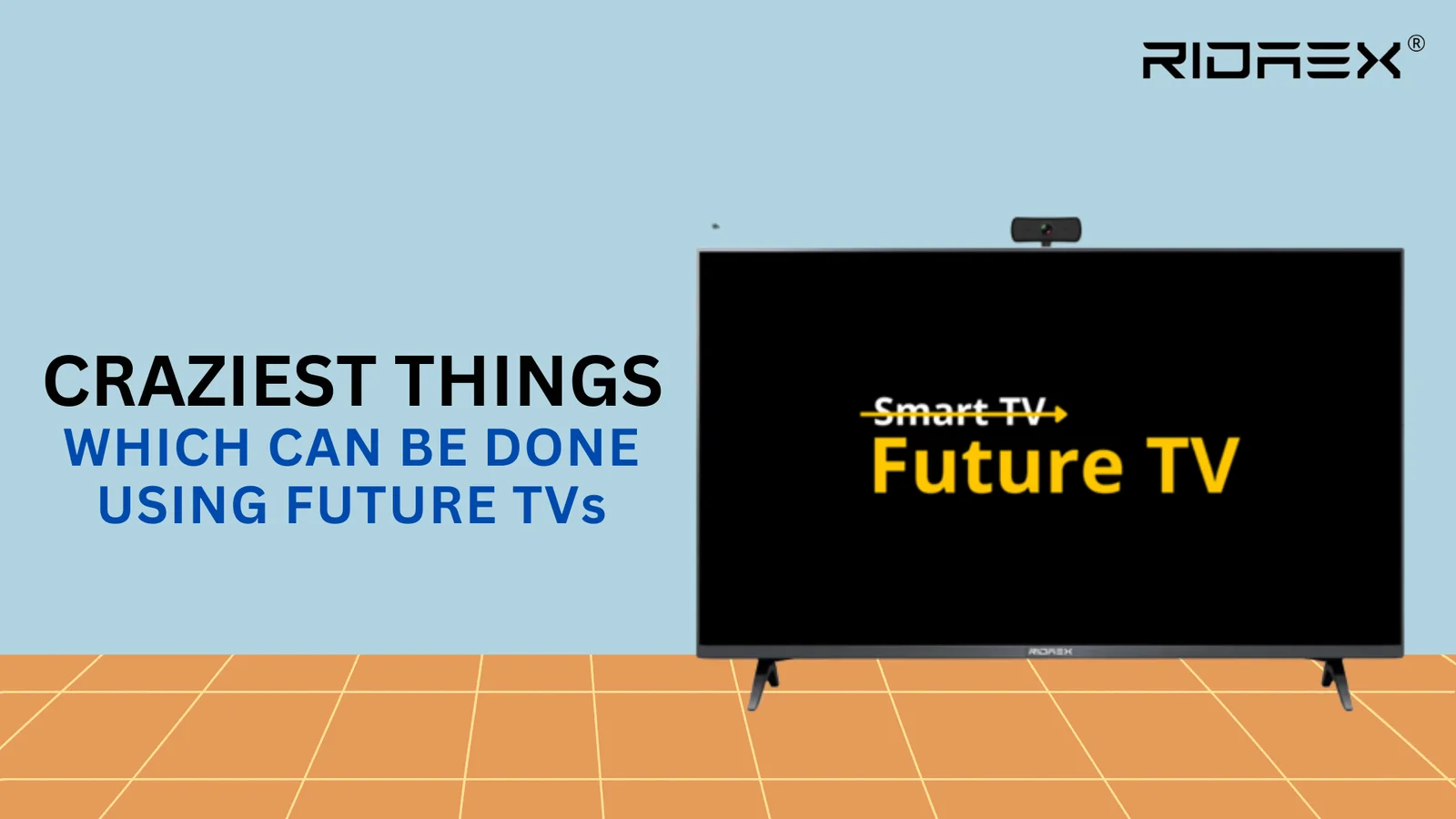 Craziest things which can be done using Future TVs
